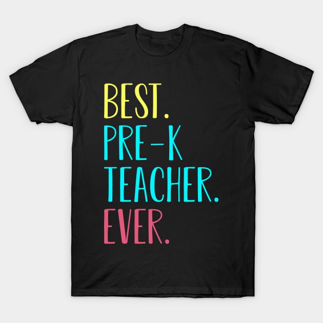 Best Pre-K Grade Teacher Ever Back To School Gift T-Shirt by kateeleone97023